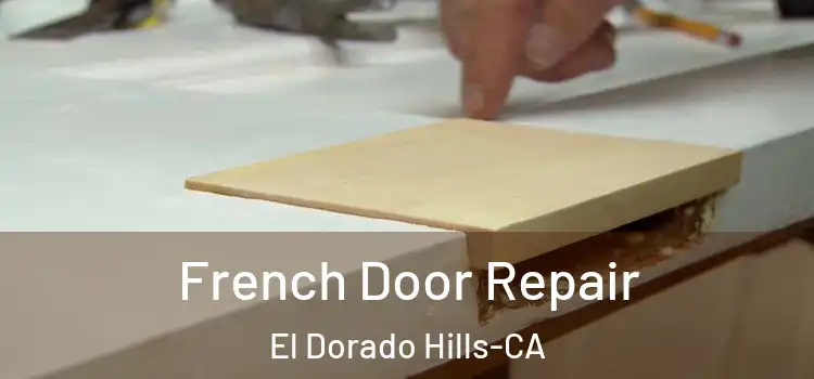  French Door Repair El Dorado Hills-CA