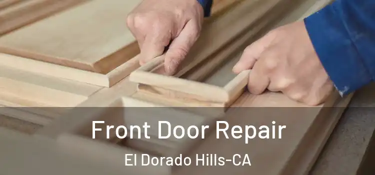  Front Door Repair El Dorado Hills-CA