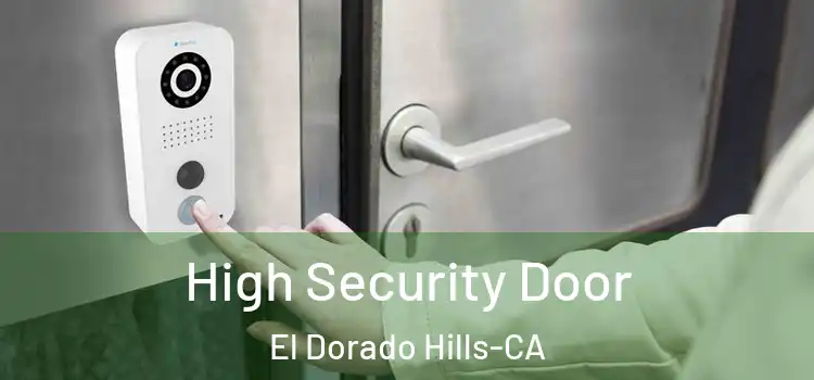  High Security Door El Dorado Hills-CA