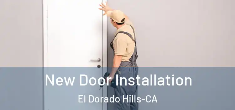  New Door Installation El Dorado Hills-CA